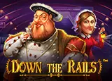 Down The Rails™